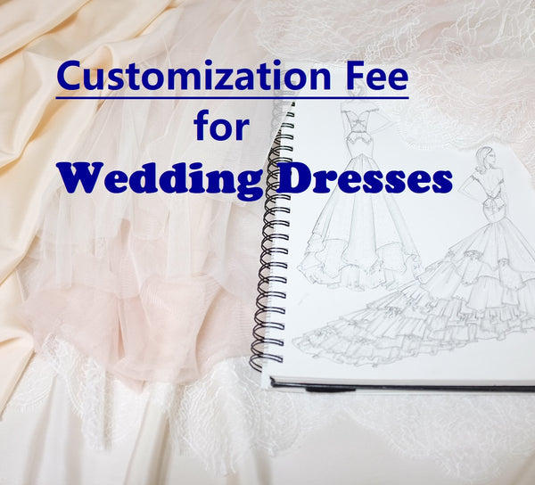Customization fee for bridal gowns